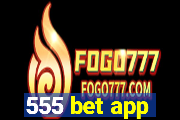 555 bet app